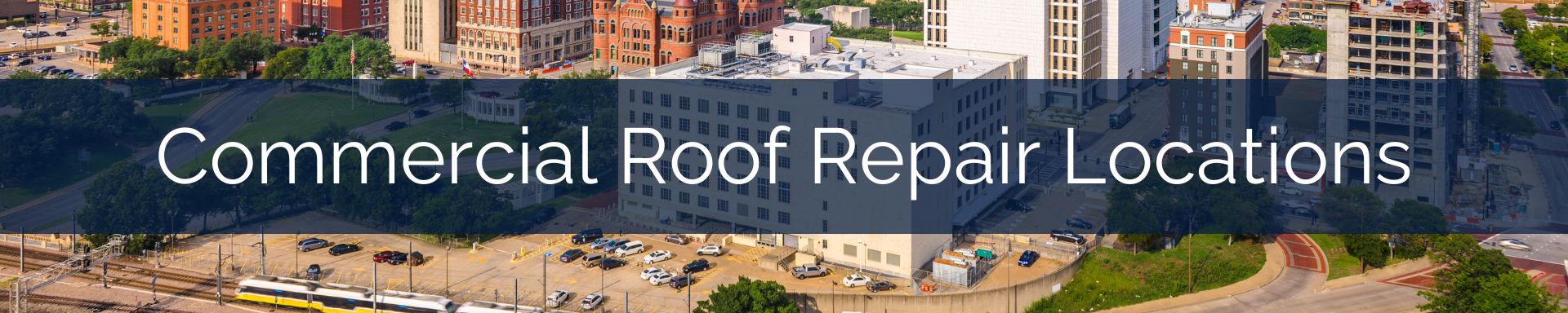 location/repairs/commercial-roof-repair-locations-dallas.jpg