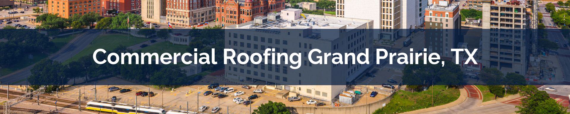commercial roofing Grand Prairie, TX