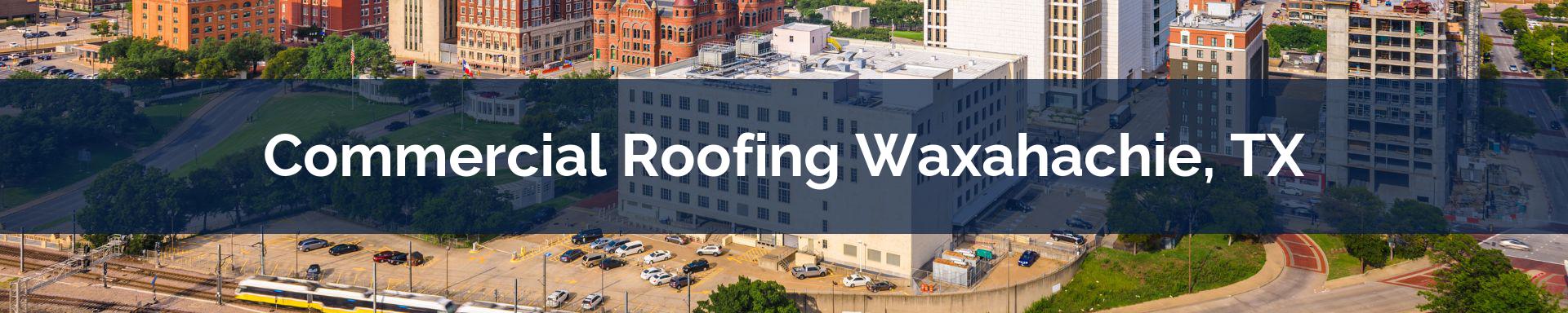 commercial roofing Waxahachie, TX