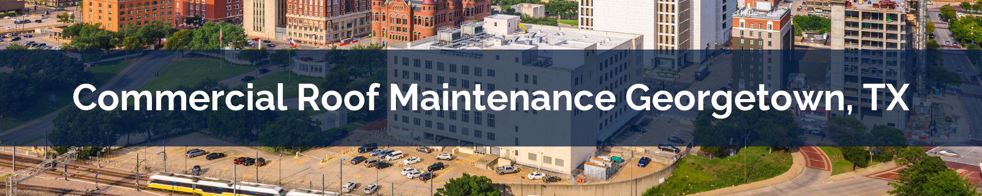 commercial roof maintenance Georgetown, TX