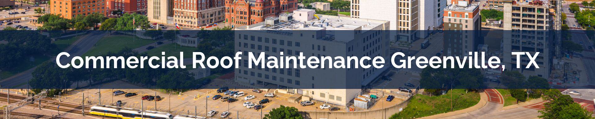 commercial roof maintenance Greenville, TX