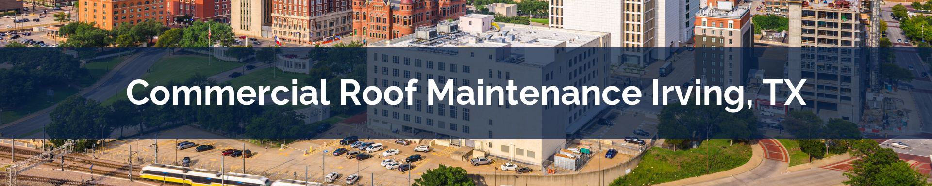 commercial roof maintenance Irving, TX