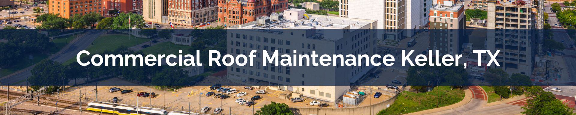 commercial roof maintenance Keller, TX