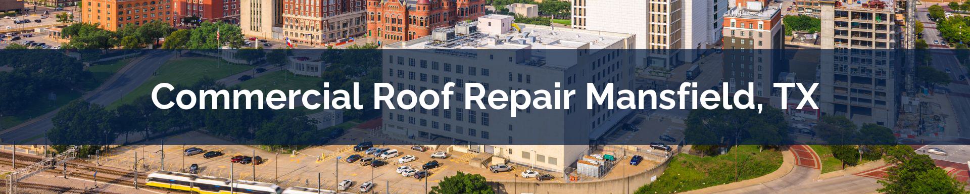 commercial roof repairs Mansfield, TX