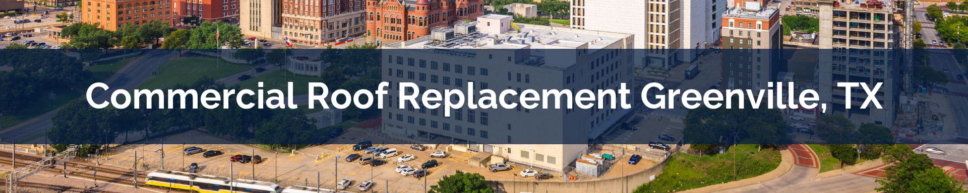 commercial roof replacement Greenville, TX