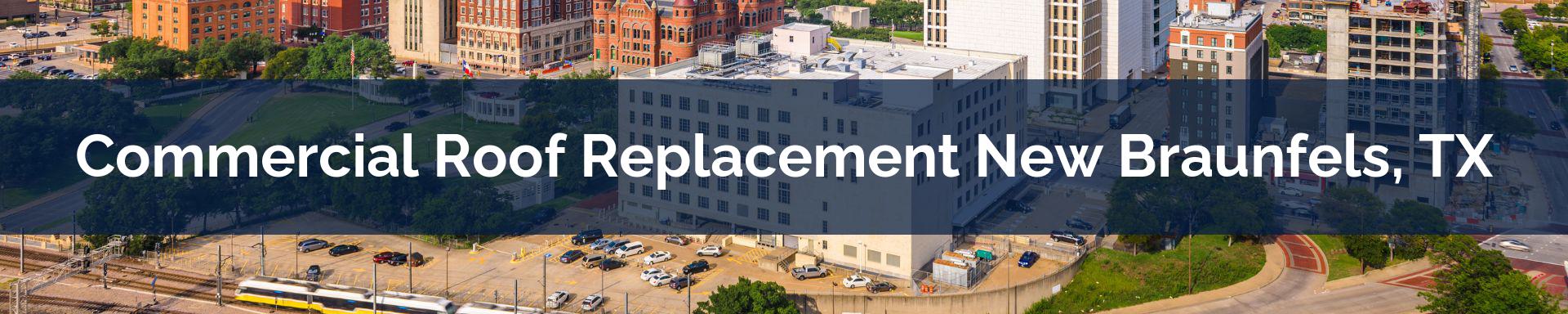 commercial roof replacement New Braunfels, TX